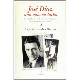 José Díaz una vida en lucha, de Alejandro Sánchez Moreno