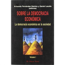 Sobre la Democracia Económica, de Daniel Lacalle y Armando Fdez. Steinko