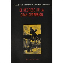 El Regreso de la Gran Depresión, de Jean-Louis Gombeaud y Maurice Décaillot