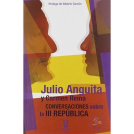 Conversaciones Sobre la 3ª República, de Julio Anguita