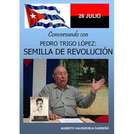 Conversando con Pedro Trigo López: Semilla de Revolución