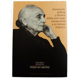 Libro Dolores Ibárruri – Pasión de Libertad. Exposición Gráfica y Literaria