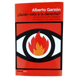 Libro: ¿Quién Vota a la Derecha? de Alberto Garzón