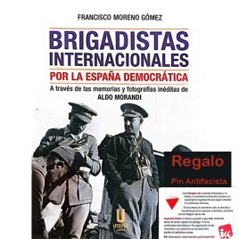 Brigadistas Internacionales. Por la España Democrática. (Pin Antifacista de Regalo)